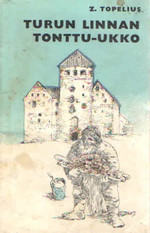 Turun linnan tonttu-ukko - Topelius Z. | Antikvaarinen Kirjakauppa Kvariaatti | Osta Antikvaarista - Kirjakauppa verkossa