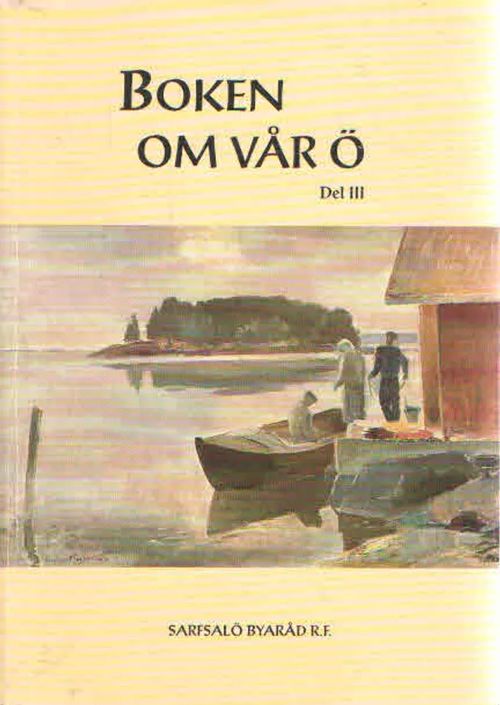 Boken om vår Ö. Del III - Ahlgren Lars-Erik toim. | Antikvaarinen Kirjakauppa Kvariaatti | Osta Antikvaarista - Kirjakauppa verkossa