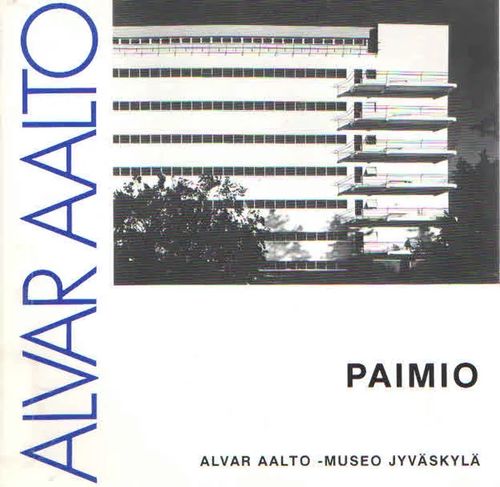 Paimio 1929-1933. Alvar Aallon arkkitehtuuria n:o 1. Architecture by Alvar Aalto no. 1 | Antikvaarinen Kirjakauppa Kvariaatti | Osta Antikvaarista - Kirjakauppa verkossa