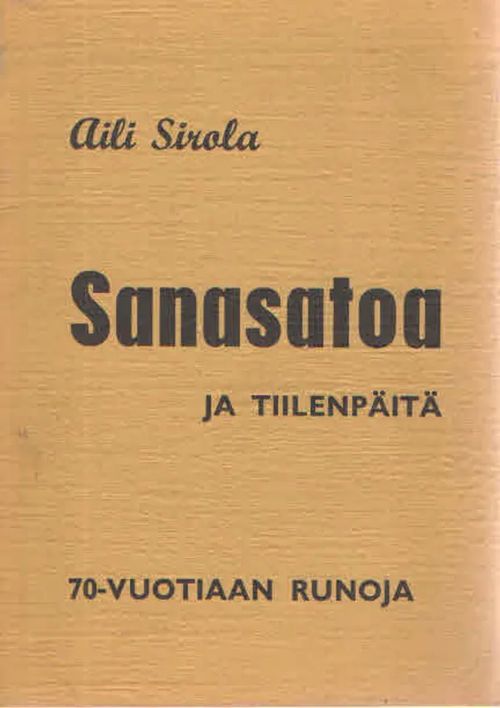 Sanasatoa - Sirola Aili | Antikvaarinen Kirjakauppa Kvariaatti | Osta Antikvaarista - Kirjakauppa verkossa