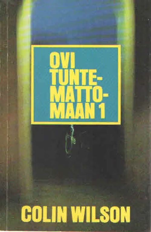 Ovi tuntemattomaan 1 - Wilson Colin | Antikvaarinen Kirjakauppa Kvariaatti | Osta Antikvaarista - Kirjakauppa verkossa