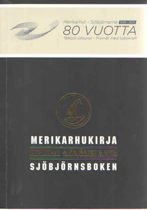 Merikarhu. Sjöbjörnen 3/2013 - Laine Kalle toim. | Antikvaarinen Kirjakauppa Kvariaatti | Osta Antikvaarista - Kirjakauppa verkossa