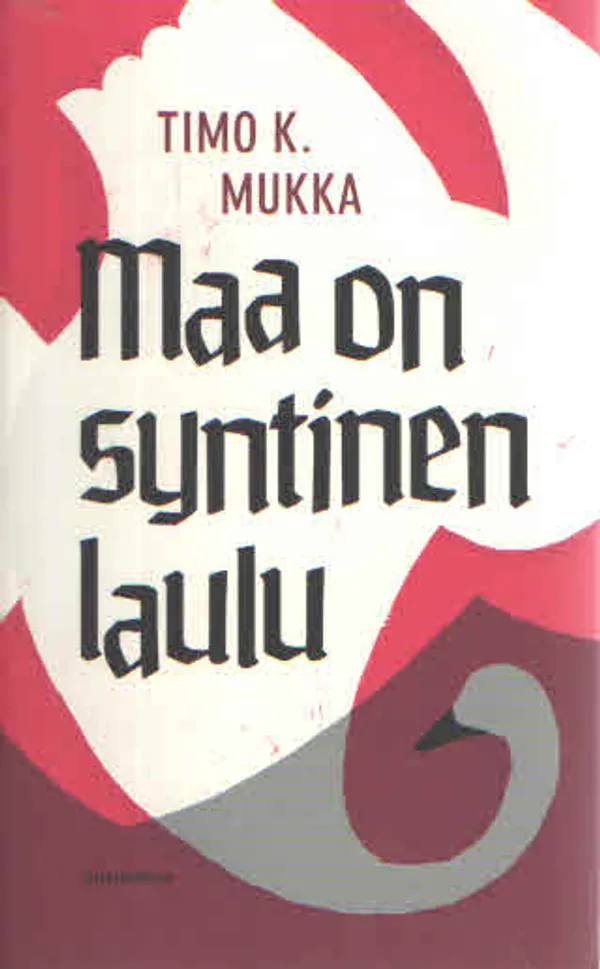 Maa on syntinen laulua - Mukka Timo K. | Antikvaarinen Kirjakauppa Kvariaatti | Osta Antikvaarista - Kirjakauppa verkossa