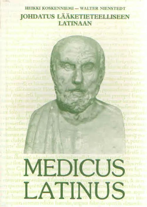 Medicus latinus. Johdatus lääketieteelliseen latinaan - Koskenniemi Heikki & Nienstedt Walter | Antikvaarinen Kirjakauppa Kvariaatti | Osta Antikvaarista - Kirjakauppa verkossa