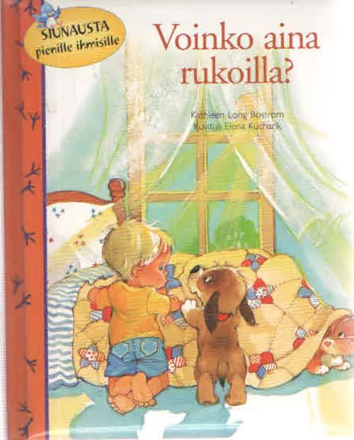 Voinko aina rukoilla? - Bostrom Kathleen Long & Kucharik Elena | Antikvaarinen Kirjakauppa Kvariaatti | Osta Antikvaarista - Kirjakauppa verkossa