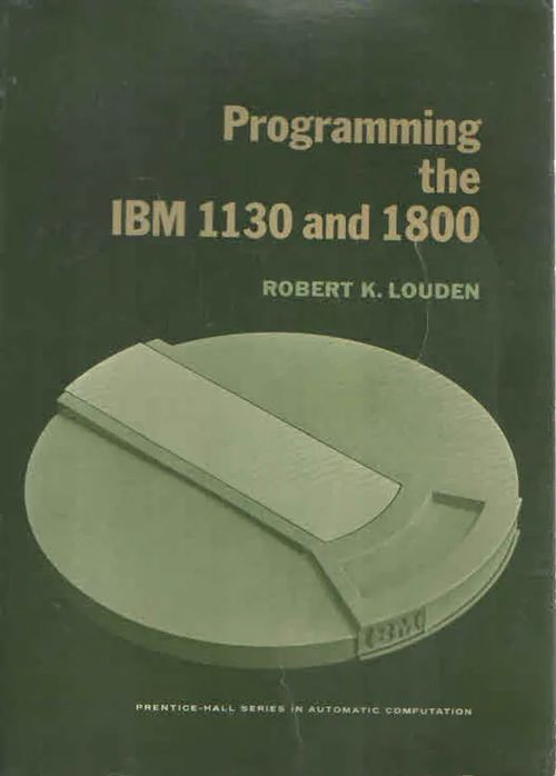 Programming the IBM 1130 and 1800 - Louden Robert K. | Antikvaarinen Kirjakauppa Kvariaatti | Osta Antikvaarista - Kirjakauppa verkossa