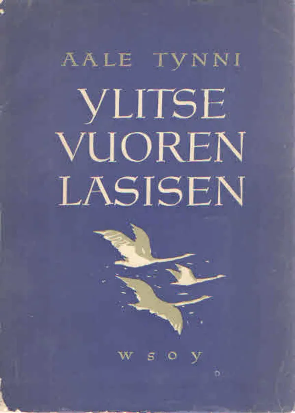 Ylitse vuoren lasisen - Tynni Aale | Antikvaarinen Kirjakauppa Kvariaatti | Osta Antikvaarista - Kirjakauppa verkossa