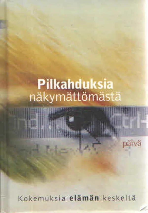 Pilkahduksia näkymättömästä. Hiljaisia pohdintoja sielusi virkistykseksi ja uudistukseksi | Antikvaarinen Kirjakauppa Kvariaatti | Osta Antikvaarista - Kirjakauppa verkossa