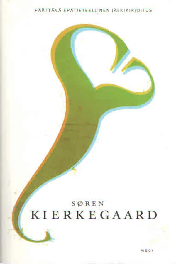 Päättävä epätieteellinen jälkikirjoitus - Kierkegaard Sören | Antikvaarinen Kirjakauppa Kvariaatti | Osta Antikvaarista - Kirjakauppa verkossa