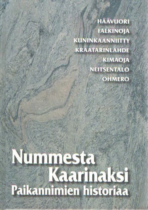 Nummesta Kaarinaksi. Paikannimien historiaa - Aalto Anja toim. | Antikvaarinen Kirjakauppa Kvariaatti | Osta Antikvaarista - Kirjakauppa verkossa