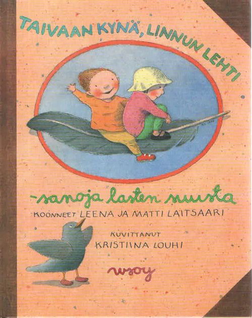 Taivaan kynä, linnun lehti -sanoja lasten suusta - Laitsaari Leena & Matti toim. | Antikvaarinen Kirjakauppa Kvariaatti | Osta Antikvaarista - Kirjakauppa verkossa