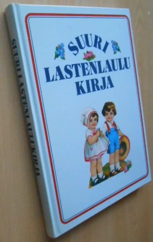 Suuri Lastenlaulukirja - Heikkilä Olli ja Lehikoinen Virpi toimittaneet | Laatu Torikirjat | Osta Antikvaarista - Kirjakauppa verkossa