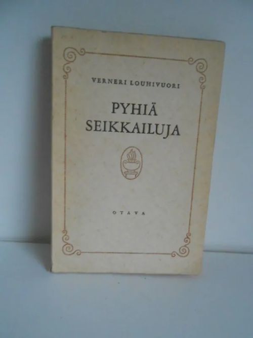 Pyhiä seikkailuja - Louhivuori Verneri | Laatu Torikirjat | Osta Antikvaarista - Kirjakauppa verkossa