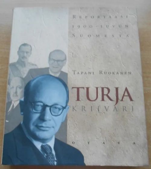 Turja kriivari - Reportaasi 1900-luvun Suomesta - Ruokanen Tapani ( kirjoittajan omiste ) | Laatu Torikirjat | Osta Antikvaarista - Kirjakauppa verkossa