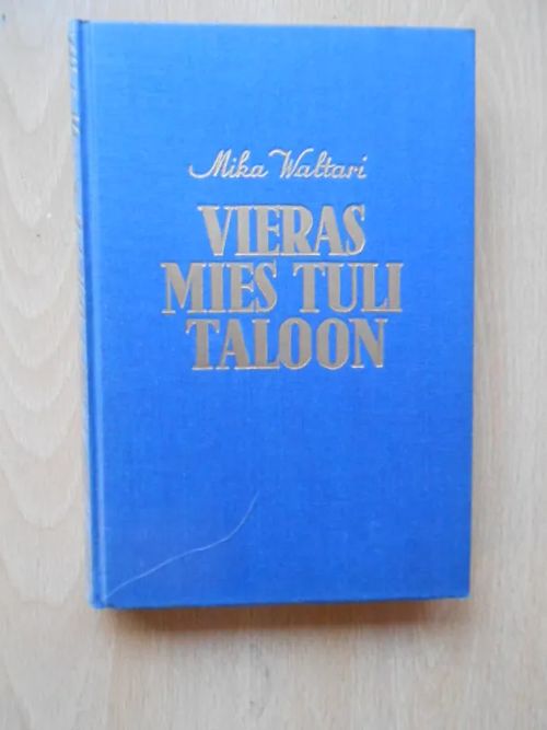 Vieras mies tuli taloon - Waltari Mika | Laatu Torikirjat | Osta  Antikvaarista - Kirjakauppa verkossa