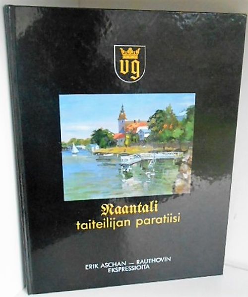 Naantali taiteilijan paratiisi - Erik Aschan-Rauthovin ekspressioita | Laatu Torikirjat | Osta Antikvaarista - Kirjakauppa verkossa