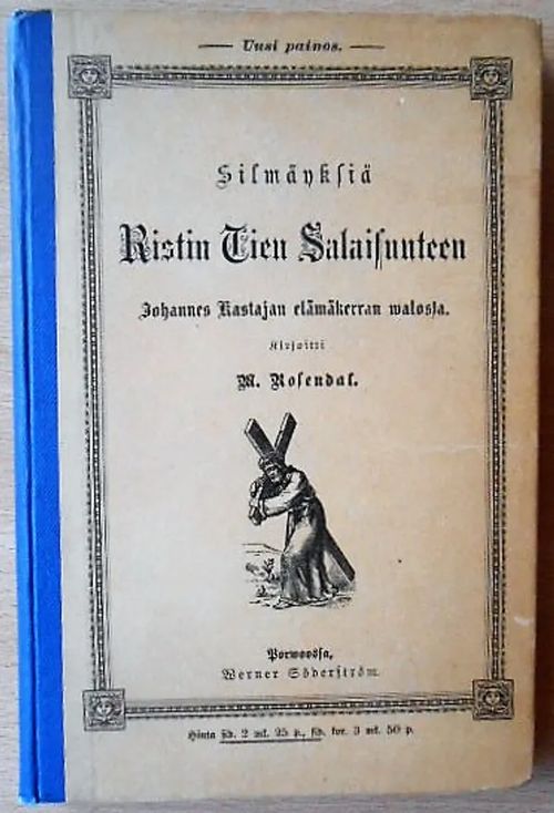 Silmäyksiä Ristin tien salaisuuteen - Johannes Kastajan elämäkerran valossa - Rosendal M. | Laatu Torikirjat | Osta Antikvaarista - Kirjakauppa verkossa