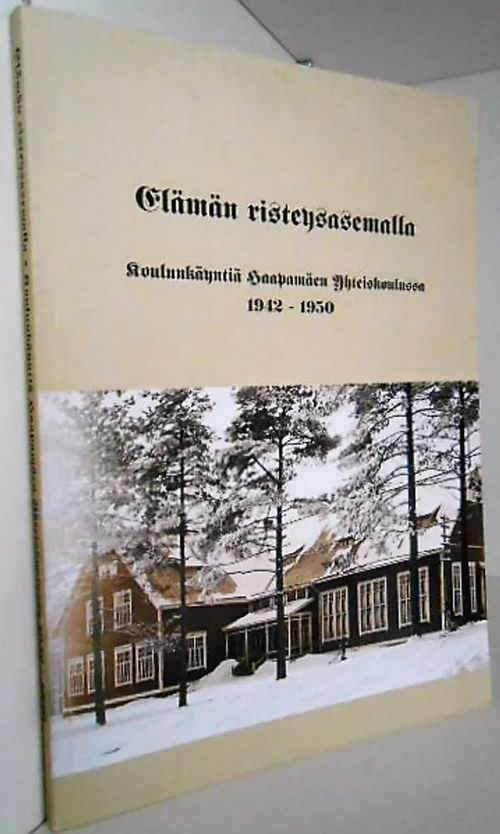 Elämän risteysasemalla - Koulunkäyntiä Haapamäen Yhteiskoulussa 1942-1950 - Lavaste Jaakko - Lehtinen Antti - Puusaari Sirkka-Liisa - Viitaniemi Eero | Laatu Torikirjat | Osta Antikvaarista - Kirjakauppa verkossa