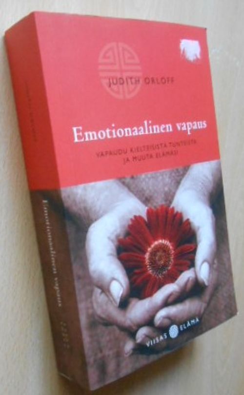 Emotionaalinen vapaus - vapaudu kielteisistä tunteista ja muuta elämäsi - Orloff Judith | Antikvaari - kirjakauppa verkossa