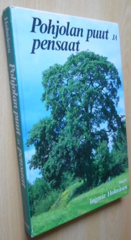 Pohjolan puut ja pensaat - Pohjolan luonnonvaraiset lajit - Holmåsen Ingmar  | Laatu Torikirjat | Osta Antikvaarista - Kirjakauppa