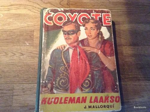 El Coyote Kuoleman laakso - Yhteissidos numeroista 1-4 - Mallorqui J. | Antikvariaatti Bookkolo | Osta Antikvaarista - Kirjakauppa verkossa