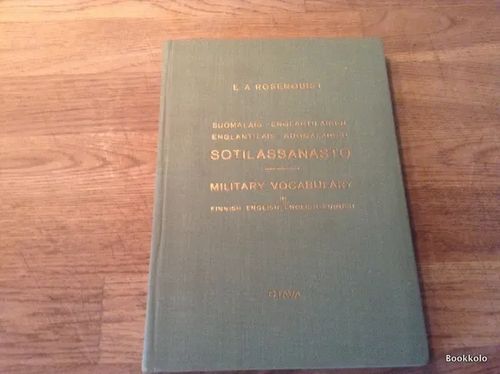 Suomalais-Englantilainen Sotilassanasto - Rosenquist E.A | Antikvariaatti Bookkolo | Osta Antikvaarista - Kirjakauppa verkossa