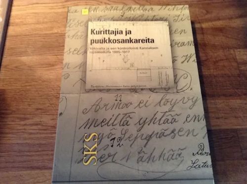 Kurittajia ja puukkosankareita. Väkivalta ja sen kontrollointi Kannaksen rajaseudulla 1885&#8722;1917 - Rajala Juha | Antikvariaatti Bookkolo | Osta Antikvaarista - Kirjakauppa verkossa