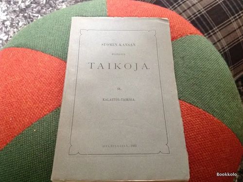 Suomen kansan muinaisia taikoja II - Kalastus-taikoja - Varonen Matti | Antikvariaatti Bookkolo | Osta Antikvaarista - Kirjakauppa verkossa