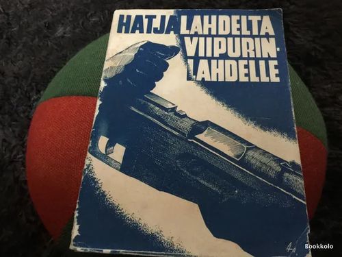 Hatjalahdelta Viipurinlahdelle - muistelmateos jalkaväkirykmentti 11:n vaiheista Suomen itsenäisyystaistelussa talvena 1939 - 1940 ... - Aittovaara Martti, Alho Asmo, Ollila Matti | Antikvariaatti Bookkolo | Osta Antikvaarista - Kirjakauppa verkossa