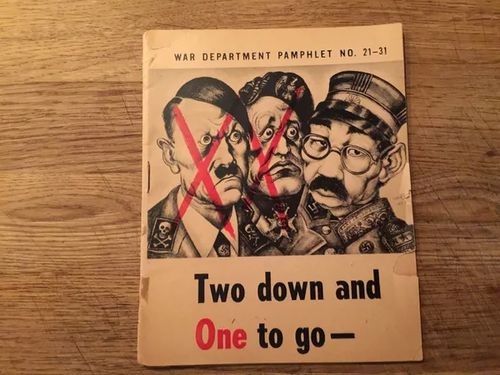 Britannian kotijoukoille tiedotusta - II-maailmansota - Two down and one to go - War department pamphlet 21-31 | Antikvariaatti Bookkolo | Osta Antikvaarista - Kirjakauppa verkossa