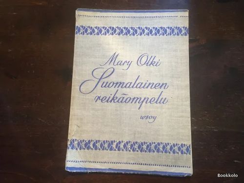 Suomalainen reikäompelu - Olki Mary | Antikvariaatti Bookkolo | Osta Antikvaarista - Kirjakauppa verkossa