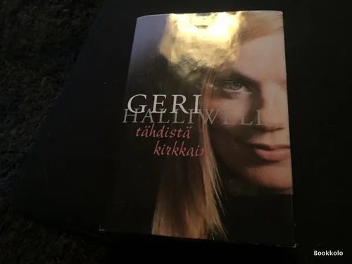 Geri Halliwell - Tähdistä kirkkain | Antikvariaatti Bookkolo | Osta Antikvaarista - Kirjakauppa verkossa