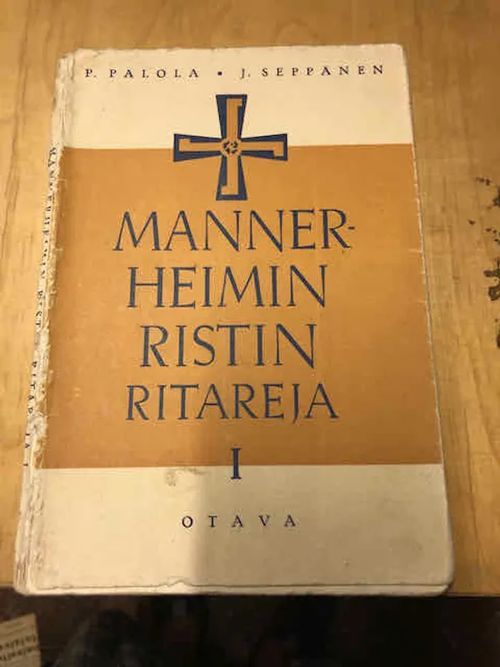 Mannerheimristin ritareja I - Palola P-Seppänen J | Antikvariaatti Bookkolo | Osta Antikvaarista - Kirjakauppa verkossa