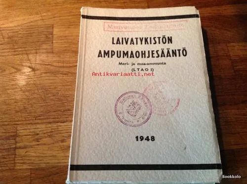 Laivatykistön ampumaohjesääntö - Meri- ja maa-ammunta (LTAO I) | Antikvariaatti Bookkolo | Osta Antikvaarista - Kirjakauppa verkossa