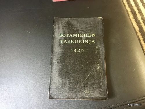 Sotamiehen taskukirja 1925 - Tawast Toivo | Antikvariaatti Bookkolo | Osta Antikvaarista - Kirjakauppa verkossa