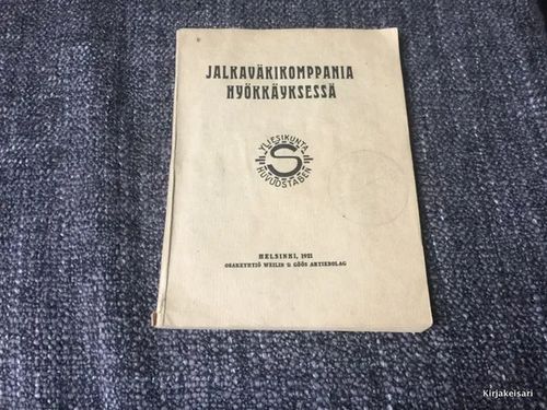 Jalkaväkikomppania hyökkäyksessä | Antikvariaatti Bookkolo | Osta Antikvaarista - Kirjakauppa verkossa