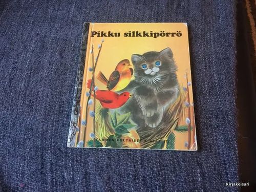 Pikku silkkipörrö - Tammen kultaiset kirjat 132 | Antikvariaatti Bookkolo | Osta Antikvaarista - Kirjakauppa verkossa