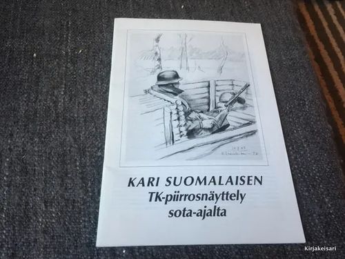 Kari Suomalaisen TK-piirrosnäyttely sota-ajalta | Antikvariaatti Bookkolo | Osta Antikvaarista - Kirjakauppa verkossa