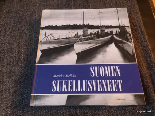 Suomen sukellusveneet - Markku Melkko | Antikvariaatti Bookkolo | Osta  Antikvaarista - Kirjakauppa verkossa