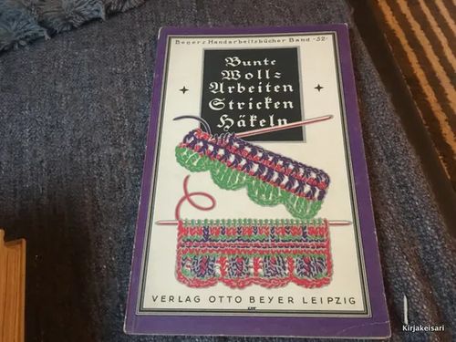 Bunte Woll-arbeiten - Saksalainen käsityökirja v.1921 | Antikvariaatti Bookkolo | Osta Antikvaarista - Kirjakauppa verkossa