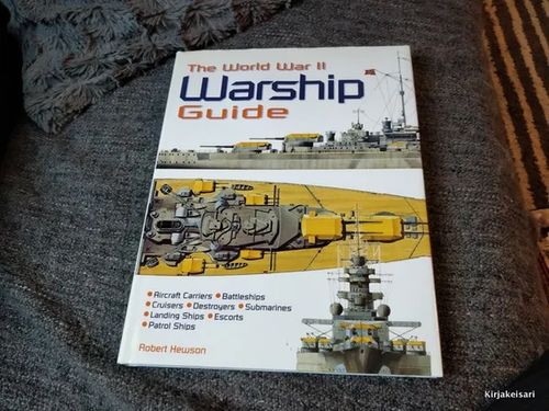 The world war II warship guide - Chris Chant | Antikvariaatti Bookkolo | Osta Antikvaarista - Kirjakauppa verkossa