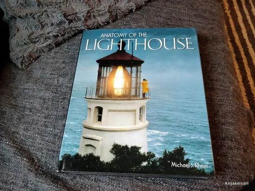 Anatomy of the Lighthouse - Michael J. Rein | Antikvariaatti Bookkolo | Osta Antikvaarista - Kirjakauppa verkossa