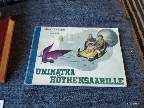 Unimatka höyhensaarille - Anni Kröger | Antikvariaatti Bookkolo | Osta Antikvaarista - Kirjakauppa verkossa