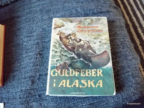 Guldfeber i Alaska - Georg F. Farselles | Antikvariaatti Bookkolo | Osta Antikvaarista - Kirjakauppa verkossa