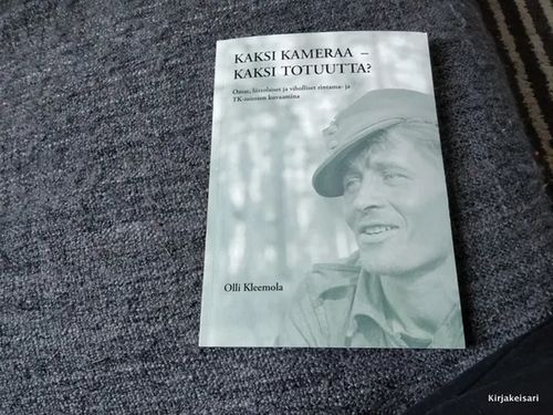 Kaksi kameraa - kaksi totuutta? - Omat liittolaiset ja viholliset rintama- ja TK-miesten kuvaamina. - Olli Kleemola | Antikvariaatti Bookkolo | Osta Antikvaarista - Kirjakauppa verkossa