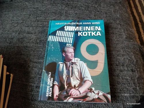 Viimeinen kotka - Hävittäjälentäjä Hans Wind - Porvali S. - Wind A. | Antikvariaatti Bookkolo | Osta Antikvaarista - Kirjakauppa verkossa