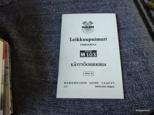 Clayson leikkuupuimuri M103 - Käyttöohjekirja | Antikvariaatti Bookkolo | Osta Antikvaarista - Kirjakauppa verkossa