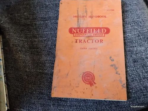 Nuffield Universal three tractor - Drivers handbook | Antikvariaatti Bookkolo | Osta Antikvaarista - Kirjakauppa verkossa