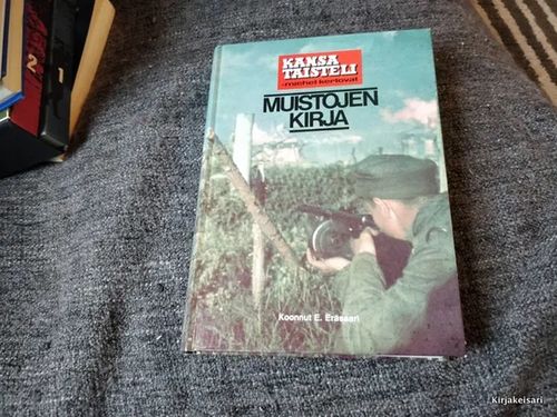 Muistojen kirja Kansa taisteli - miehet kertovat - muistojen kirja - Eräsaari E. | Antikvariaatti Bookkolo | Osta Antikvaarista - Kirjakauppa verkossa