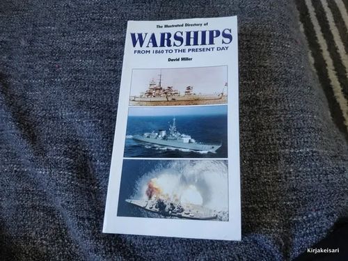 Warships from 1860 to the present day - David Miller | Antikvariaatti Bookkolo | Osta Antikvaarista - Kirjakauppa verkossa